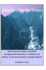 Introduction to Global Plate Tectonics II : Part C. North America, Alaska and Greenland, Applachian Mountains, Western US, Mexico, and South America - Book