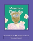 Mommy's Black Eye : Exploring Domestic Violence - Book