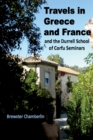 Travels in Greece and France And the Durrell School Of Corfu Seminars - Book