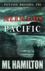 Mermaids in the Pacific : Peyton Brooks, FBI - Book