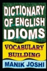 Dictionary of English Idioms : Vocabulary Building - Book