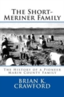 The Short-Meriner Family : The History of a Pioneer Marin County Family - Book