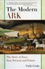 The Modern Ark : The Story of Zoos: Past, Present, and Future - eBook