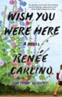 Wish You Were Here : A Novel - eBook