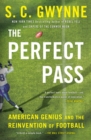 The Perfect Pass : American Genius and the Reinvention of Football - eBook