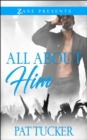 All About Him : A Novel - eBook
