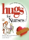 Hugs for Nurses : Stories, Sayings, and Scriptures to Encourage and Inspire - Book