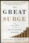 The Great Surge : The Ascent of the Developing World - Book