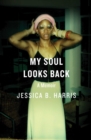 My Soul Looks Back : A Memoir - Book