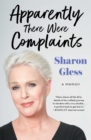 Apparently There Were Complaints : A Memoir - Book