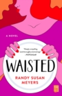 Waisted : A Novel - eBook