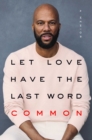 Let Love Have the Last Word : A Memoir - Book