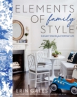 Elements of Family Style : Elegant Spaces for Everyday Life - eBook