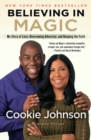 Believing in Magic : My Story of Love, Overcoming Adversity, and Keeping the Faith - Book