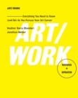 Art/Work - Revised & Updated : Everything You Need to Know (and Do) As You Pursue Your Art Career - Book