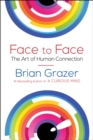 Face to Face : The Art of Human Connection - eBook