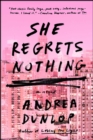 She Regrets Nothing : A Novel - eBook