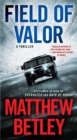 Field of Valor : A Thriller - eBook