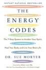 The Energy Codes : The 7-Step System to Awaken Your Spirit, Heal Your Body, and Live Your Best Life - Book