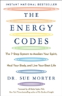 The Energy Codes : The 7-Step System to Awaken Your Spirit, Heal Your Body, and Live Your Best Life - eBook