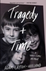 Tragedy Plus Time : A Tragi-comic Memoir - Book