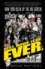 Best. Movie. Year. Ever. : How 1999 Blew Up the Big Screen - eBook