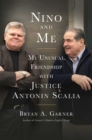 Nino and Me : My Unusual Friendship with Justice Antonin Scalia - Book
