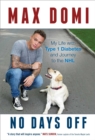 No Days Off : My Life with Type 1 Diabetes and Journey to the NHL - eBook