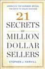 21 Secrets of Million-Dollar Sellers : America's Top Earners Reveal the Keys to Sales Success - Book