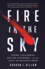 Fire in the Sky : Cosmic Collisions, Killer Asteroids, and the Race to Defend Earth - eBook