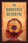 The Bordeaux Betrayal : A Wine Country Mystery - Book