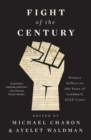Fight of the Century : Writers Reflect on 100 Years of Landmark ACLU Cases - Book