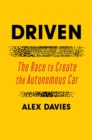 Driven : The Race to Create the Autonomous Car - Book