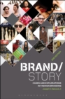 Brand/Story : Cases and Explorations in Fashion Branding - Book