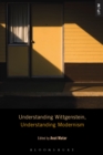 Understanding Wittgenstein, Understanding Modernism - Book
