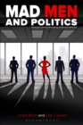Mad Men and Politics : Nostalgia and the Remaking of Modern America - Book