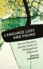 Language Lost and Found : On Iris Murdoch and the Limits of Philosophical Discourse - Book