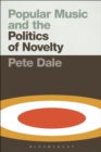 Popular Music and the Politics of Novelty - Book
