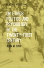 On Ethics, Politics and Psychology in the Twenty-First Century - eBook