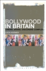Bollywood in Britain : Cinema, Brand, Discursive Complex - eBook