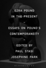 Ezra Pound in the Present : Essays on Pound's Contemporaneity - Book