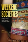 Weekend Societies : Electronic Dance Music Festivals and Event-Cultures - Book