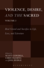 Violence, Desire, and the Sacred, Volume 2 : Rene Girard and Sacrifice in Life, Love and Literature - Book