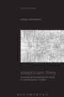 Skepticism Films : Knowing and Doubting the World in Contemporary Cinema - Book