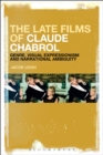 The Late Films of Claude Chabrol : Genre, Visual Expressionism and Narrational Ambiguity - Book