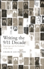 Writing the 9/11 Decade : Reportage and the Evolution of the Novel - eBook