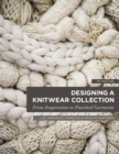 Designing a Knitwear Collection : From Inspiration to Finished Garments - with STUDIO - eBook