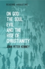 On God, The Soul, Evil and the Rise of Christianity - eBook