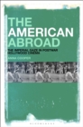The American Abroad : The Imperial Gaze in Postwar Hollywood Cinema - eBook