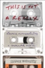 This is Not a Remix : Piracy, Authenticity and Popular Music - Book